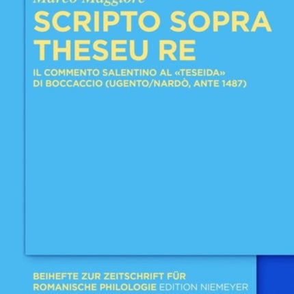 Scripto Sopra Theseu Re: Il Commento Salentino Al «Teseida» Di Boccaccio (Ugento/Nardò, Ante 1487)