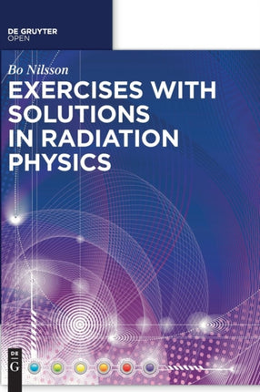 Exercises with Solutions in Radiation Physics