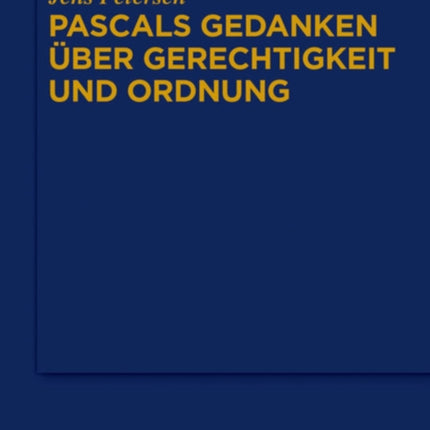 Pascals Gedanken über Gerechtigkeit und Ordnung