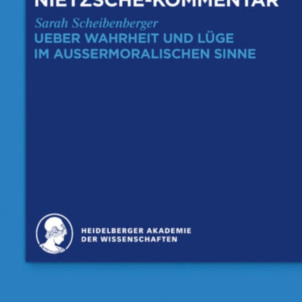 Kommentar Zu Nietzsches Ueber Wahrheit Und Lüge Im Aussermoralischen Sinne