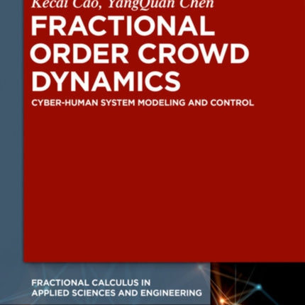 Fractional Order Crowd Dynamics: Cyber-Human System Modeling and Control