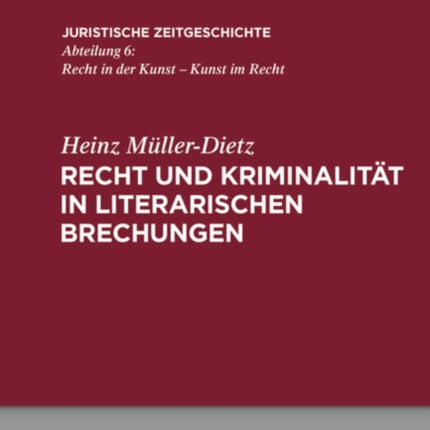 Recht Und Kriminalität in Literarischen Brechungen