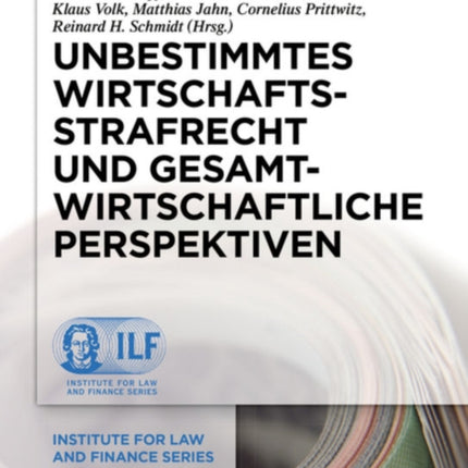 Unbestimmtes Wirtschaftsstrafrecht und gesamtwirtschaftliche Perspektiven