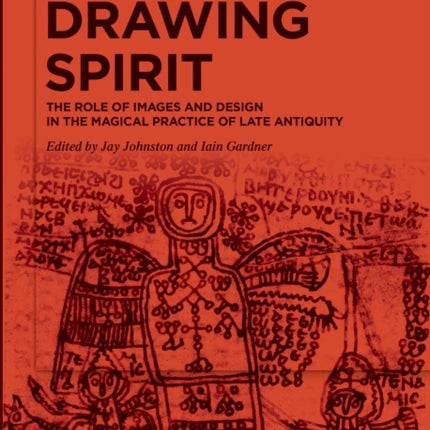 Drawing Spirit: The Role of Images and Design in the Magical Practice of Late Antiquity