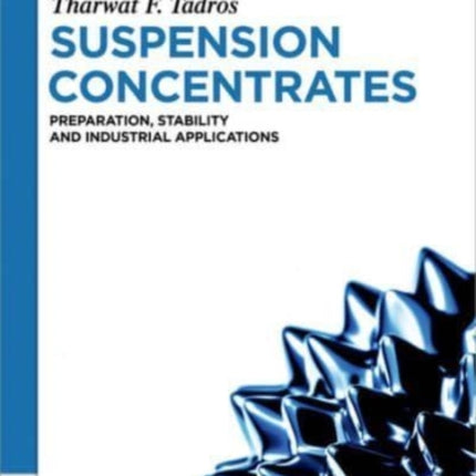 Suspension Concentrates: Preparation, Stability and Industrial Applications