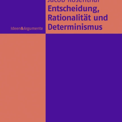 Entscheidung, Rationalität und Determinismus