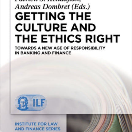 Getting the Culture and the Ethics Right: Towards a New Age of Responsibility in Banking and Finance