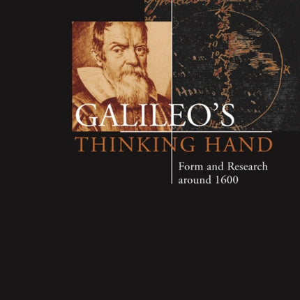 Galileo’s Thinking Hand: Mannerism, Anti-Mannerism and the Virtue of Drawing in the Foundation of Early Modern Science