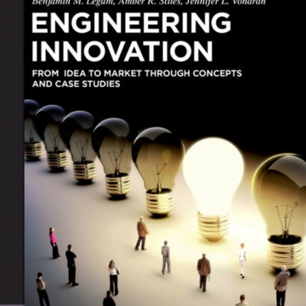 Engineering Innovation: From idea to market through concepts and case studies