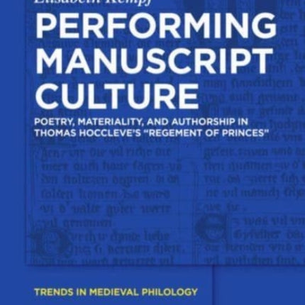 Performing Manuscript Culture: Poetry, Materiality, and Authorship in Thomas Hoccleve’s "Regement of Princes"