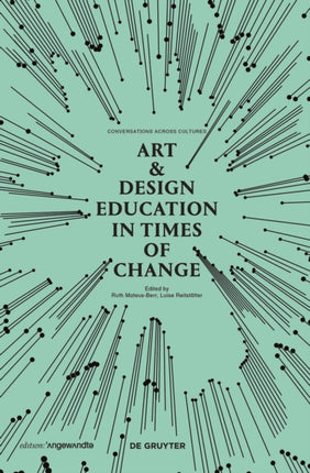 Art & Design Education in Times of Change: Conversations Across Cultures