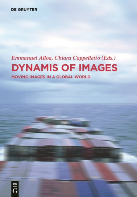 Dynamis of the Image: Moving Images in a Global World