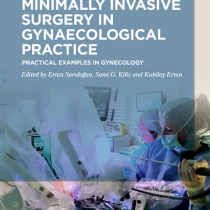 Minimally Invasive Surgery in Gynecological Practice: Practical Examples in Gynecology