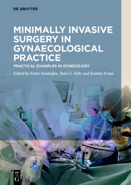 Minimally Invasive Surgery in Gynecological Practice: Practical Examples in Gynecology