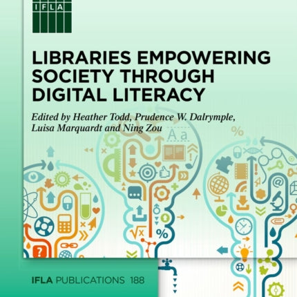 Libraries Empowering Society through Digital Literacy: Implementing information, digital, media and visual literacies in the library