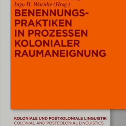 Benennungspraktiken in Prozessen kolonialer Raumaneignung