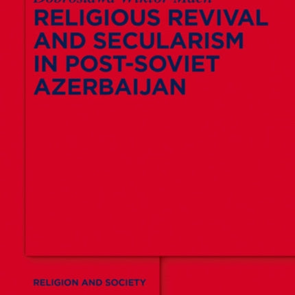 Religious Revival and Secularism in Post-Soviet Azerbaijan: n.a.