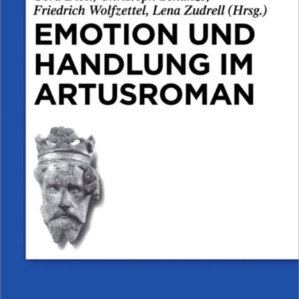 Emotion Und Handlung Im Artusroman