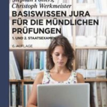 Basiswissen Jura für die mündlichen Prüfungen
