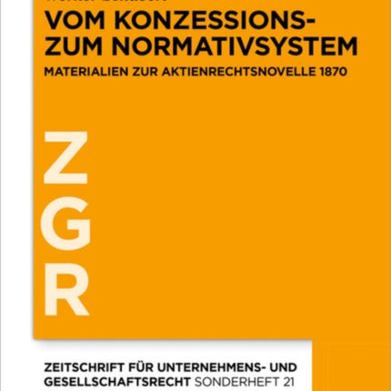 Vom Konzessions- Zum Normativsystem: Materialien Zur Aktienrechtsnovelle 1870