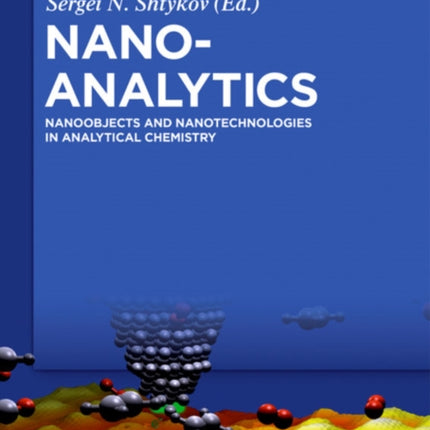 Nanoanalytics: Nanoobjects and Nanotechnologies in Analytical Chemistry