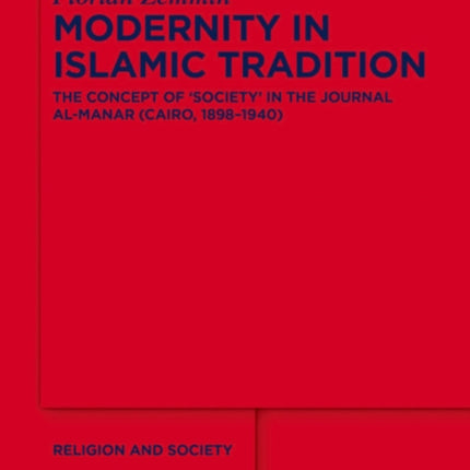 Modernity in Islamic Tradition: The Concept of ‘Society’ in the Journal al-Manar (Cairo, 1898–1940)