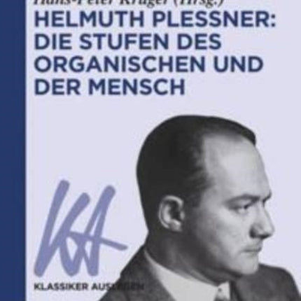 Helmuth Plessner: Die Stufen Des Organischen Und Der Mensch