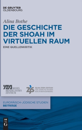 Die Geschichte Der Shoah Im Virtuellen Raum: Eine