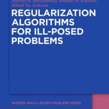 Regularization Algorithms for Ill-Posed Problems