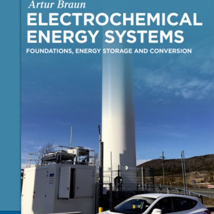 Electrochemical Energy Systems: Foundations, Energy Storage and Conversion