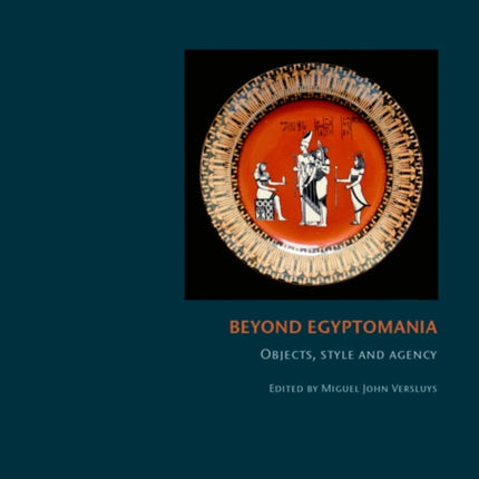 Beyond Egyptomania: Objects, Style and Agency