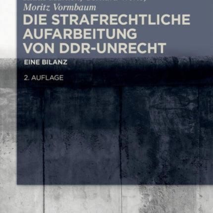 Die Strafrechtliche Aufarbeitung Von Ddr-Unrecht: Eine Bilanz