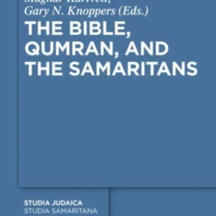 The Bible, Qumran, and the Samaritans