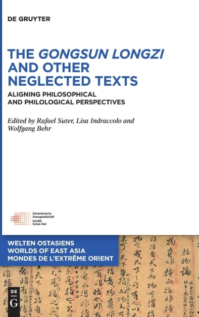 The Gongsun Longzi and Other Neglected Texts: Aligning Philosophical and Philological Perspectives