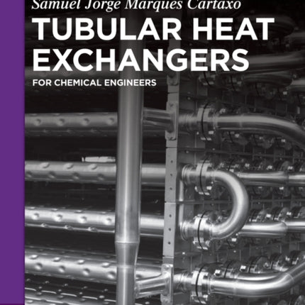 Tubular Heat Exchangers: for Chemical Engineers