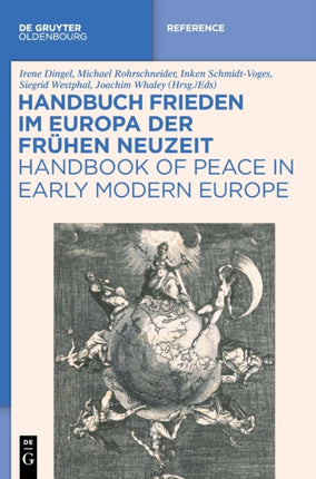 Handbuch Frieden Im Europa Der Frühen Neuzeit / Handbook of Peace in Early Modern Europe