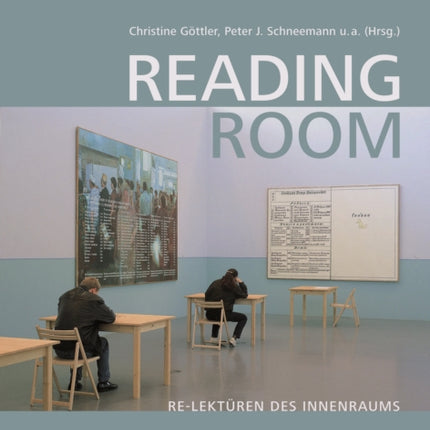 Reading Room: Re-Lektüren des Innenraums