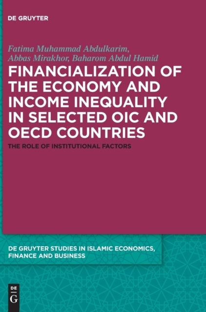 Financialization of the economy and income inequality in selected OIC and OECD countries: The role of institutional factors