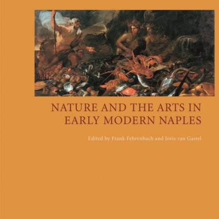 Nature and the Arts in Early Modern Naples