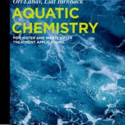 Aquatic Chemistry: for Water and Wastewater Treatment Applications