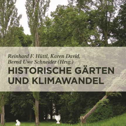 Historische Gärten und Klimawandel: Eine Aufgabe
