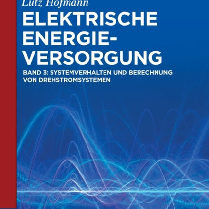 Systemverhalten und Berechnung von Drehstromsystemen