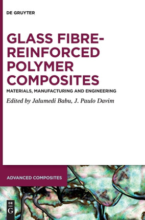 Glass Fibre-Reinforced Polymer Composites: Materials, Manufacturing and Engineering