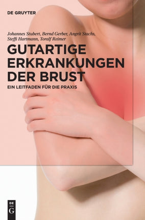 Gutartige Erkrankungen Der Brust: Ein Leitfaden Für Die Praxis