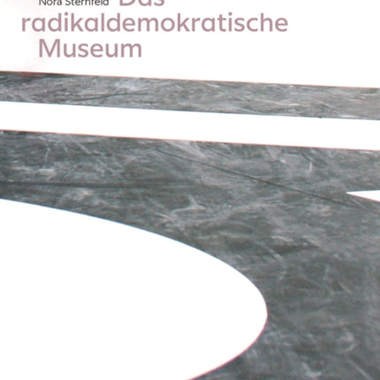 Das radikaldemokratische Museum