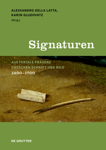 Signaturen: Auktoriale Präsenz zwischen Schrift und Bild, 1400–1700