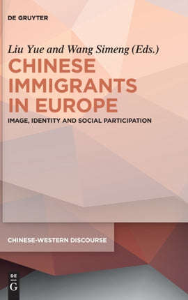 Chinese Immigrants in Europe: Image, Identity and Social Participation