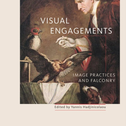 Visual Engagements: Image Practices and Falconry