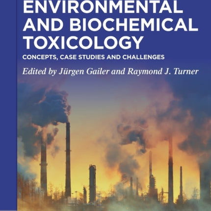 Environmental and Biochemical Toxicology: Concepts, Case Studies and Challenges