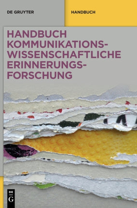 Handbuch kommunikationswissenschaftliche Erinnerungsforschung